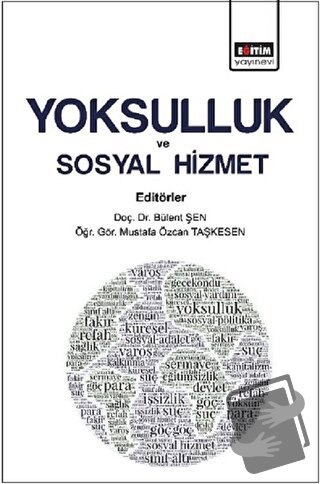 Yoksulluk ve Sosyal Hizmet - Bülent Şen - Eğitim Yayınevi - Bilimsel E