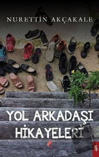 Yol Arkadaşı Hikayeleri - Nurettin Akçakale - Klaros Yayınları - Fiyat