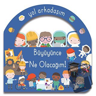 Yol Arkadaşım - Büyüyünce Ne Olacağım! (Ciltli) - Kolektif - İndigo Ço