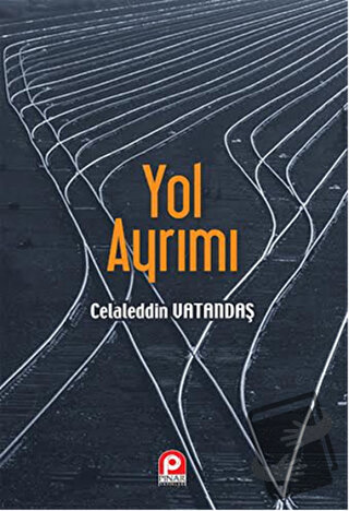 Yol Ayrımı - Celaleddin Vatandaş - Pınar Yayınları - Fiyatı - Yorumlar