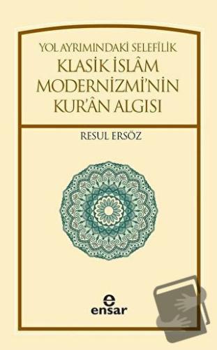 Yol Ayrımındaki Selefilik Klasik İslam Modernizmi'nin Kur'an Algısı - 