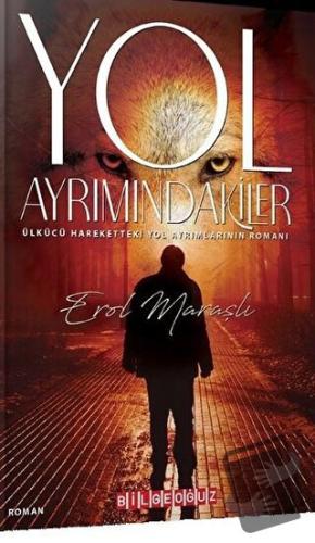 Yol Ayrımındakiler - Erol Maraşlı - Bilgeoğuz Yayınları - Fiyatı - Yor