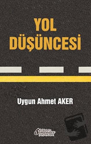 Yol Düşüncesi - Uygun Ahmet Aker - Semender Kitap Yayınları - Fiyatı -