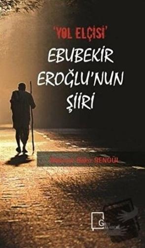 "Yol Elçisi" Ebubekir Eroğlu'nun Şiiri - Mehmet Bakır Şengül - Gece Ak