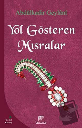 Yol Gösteren Mısralar - Abdülkadir Geylani - Gelenek Yayıncılık - Fiya