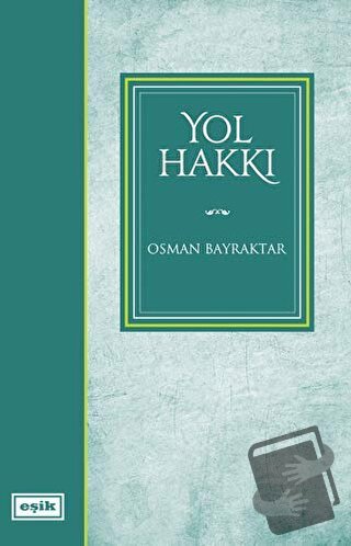 Yol Hakkı - Osman Bayraktar - Eşik Yayınları - Fiyatı - Yorumları - Sa