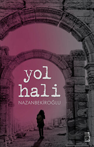 Yol Hali - Nazan Bekiroğlu - Timaş Yayınları - Fiyatı - Yorumları - Sa