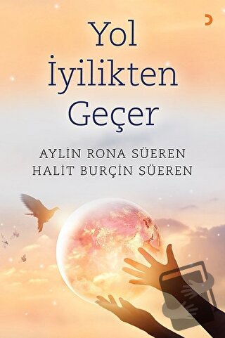 Yol İyilikten Geçer - Aylin Rona Süeren - Cinius Yayınları - Fiyatı - 