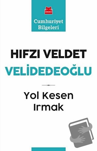 Yol Kesen Irmak - Hıfzı Veldet Velidedeoğlu - Kırmızı Kedi Yayınevi - 