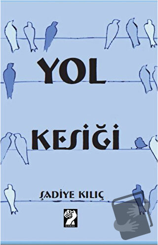 Yol Kesiği - Şadiye Kılıç - İştirak Yayınevi - Fiyatı - Yorumları - Sa