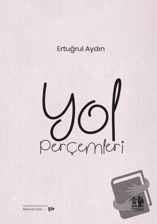 Yol Perçemleri - Ertuğrul Aydın - Pikaresk Yayınevi - Fiyatı - Yorumla