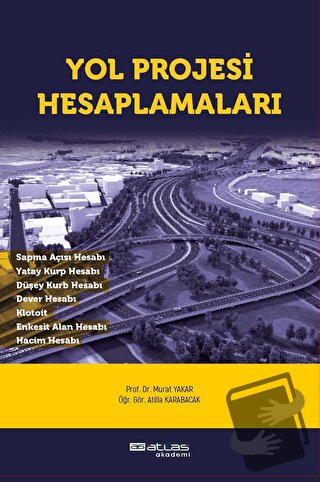 Yol Projesi Hesaplamaları - Murat Yakar - Atlas Akademi - Fiyatı - Yor