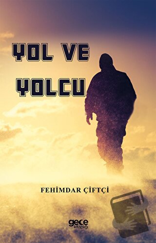 Yol ve Yolcu - Fehimdar Çiftçi - Gece Kitaplığı - Fiyatı - Yorumları -