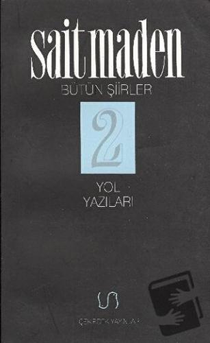 Yol Yazıları Bütün Şiirler 2 - Sait Maden - Çekirdek Yayınları - Fiyat