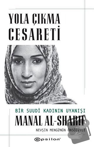 Yola Çıkma Cesareti - Manal Al-Sharif - Epsilon Yayınevi - Fiyatı - Yo