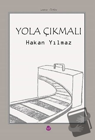 Yola Çıkmalı - Ahmet Hakan Yılmaz - Sinada Kitap - Fiyatı - Yorumları 