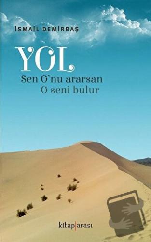 Yol - İsmail Demirbaş - Kitap Arası - Fiyatı - Yorumları - Satın Al