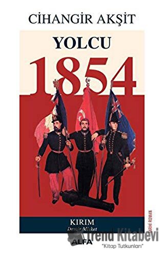 Yolcu 1854 - Cihangir Akşit - Alfa Yayınları - Fiyatı - Yorumları - Sa