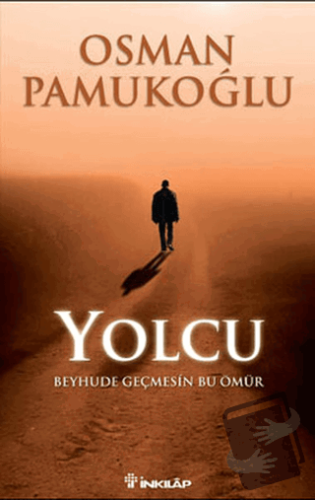 Yolcu - Osman Pamukoğlu - İnkılap Kitabevi - Fiyatı - Yorumları - Satı