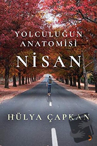 Yolculuğun Anatomisi Nisan - Hülya Çapkan - Cinius Yayınları - Fiyatı 