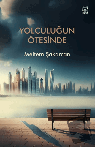 Yolculuğun Ötesinde - Meltem Şakarcan - Luna Yayınları - Fiyatı - Yoru