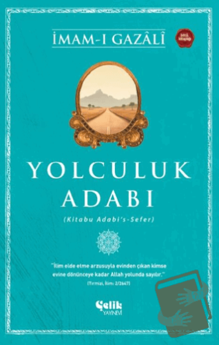 Yolculuk Adabı - İmam-ı Gazali - Çelik Yayınevi - Fiyatı - Yorumları -