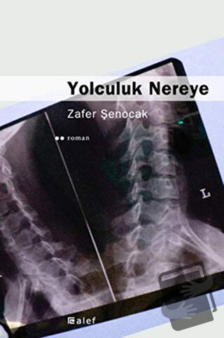 Yolculuk Nereye - Zafer Şenocak - Alef Yayınevi - Fiyatı - Yorumları -