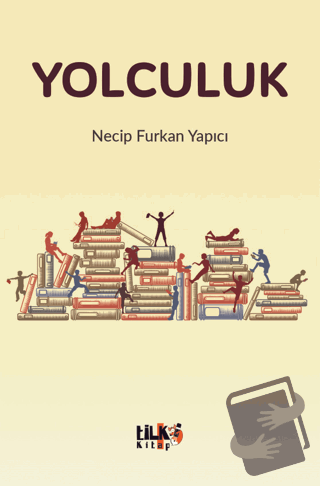 Yolculuk - Necip Furkan Yapıcı - Tilki Kitap - Fiyatı - Yorumları - Sa