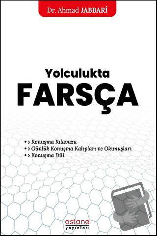 Yolculukta Farsça - Ahmad Jabbari - Astana Yayınları - Fiyatı - Yoruml