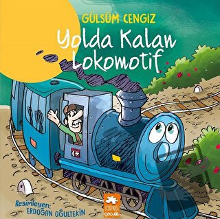 Yolda Kalan Lokomotif - Gülsüm Cengiz - Eksik Parça Yayınları - Fiyatı