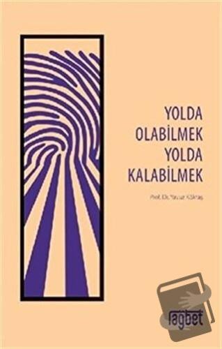 Yolda Olabilmek Yolda Kalabilmek - Yavuz Köktaş - Rağbet Yayınları - F