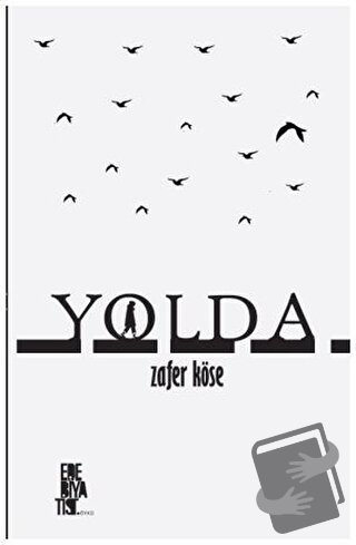 Yolda - Zafer Köse - Edebiyatist - Fiyatı - Yorumları - Satın Al