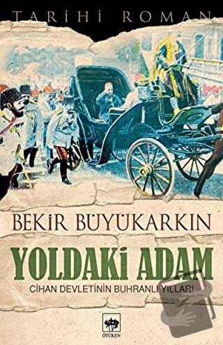 Yoldaki Adam - Bekir Büyükarkın - Ötüken Neşriyat - Fiyatı - Yorumları