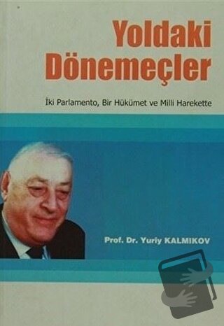 Yoldaki Dönemeçler - Yuriy Hamzatoviç Kalmıkov - Kafkasevi Yayınları -