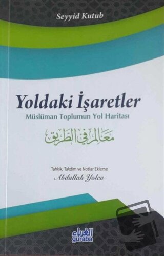 Yoldaki İşaretler - Seyyid Kutub - Guraba Yayınları - Fiyatı - Yorumla