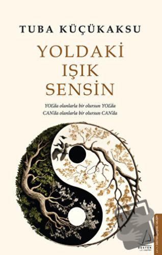 Yoldaki Işık Sensin - Tuba Küçükaksu - Destek Yayınları - Fiyatı - Yor