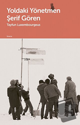 Yoldaki Yönetmen Şerif Gören - Tayfun Luxembourgeus - Doruk Yayınları 