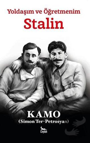 Yoldaşım ve Öğretmenim Stalin - Kamo (Simon Ter-Petrosyan) - Ceylan Ya