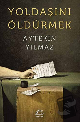 Yoldaşını Öldürmek - Aytekin Yılmaz - İletişim Yayınevi - Fiyatı - Yor