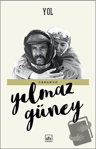 Yol - Yılmaz Güney - İthaki Yayınları - Fiyatı - Yorumları - Satın Al