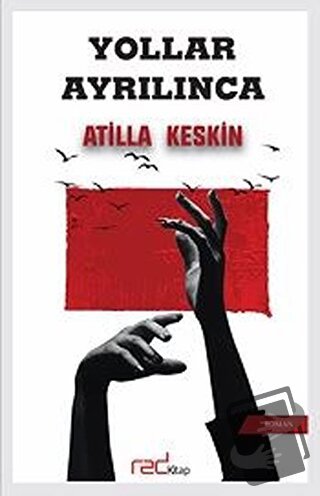 Yollar Ayrılınca - Atilla Keskin - Red Kitap - Fiyatı - Yorumları - Sa