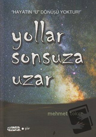 Yollar Sonsuza Uzar - Mehmet Toker - Tebeşir Yayınları - Fiyatı - Yoru