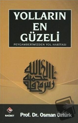 Yolların En Güzeli - Osman Öztürk - Rağbet Yayınları - Fiyatı - Yoruml