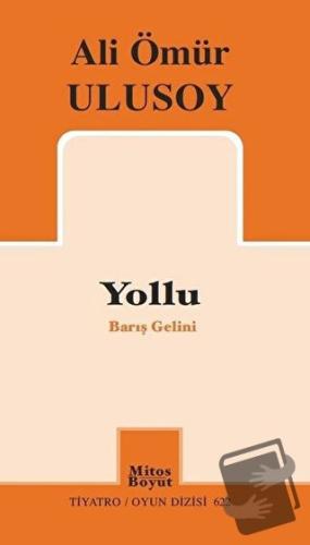 Yollu - Barış Gelini - Ali Ömür Ulusoy - Mitos Boyut Yayınları - Fiyat