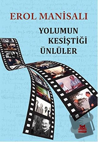 Yolumun Kesiştiği Ünlüler - Erol Manisalı - Kırmızı Kedi Yayınevi - Fi