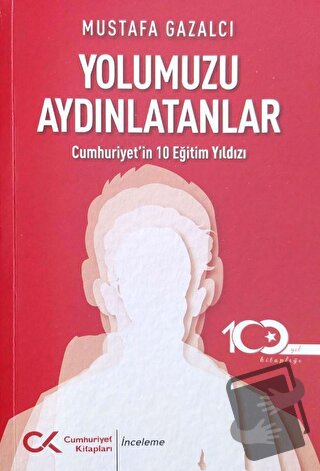 Yolumuzu Aydınlatanlar-cumhuriyet’in 10 Eğitim Yıldızı - Mustafa Gazal