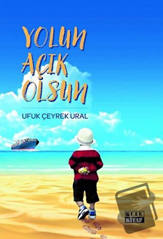 Yolun Açık Olsun - Ufuk Çeyrek Ural - Kule Kitap - Fiyatı - Yorumları 