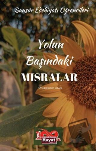 Yolun Başındaki Mısralar - Kolektif - Hayat Özlem Kayalı Yayınları - F