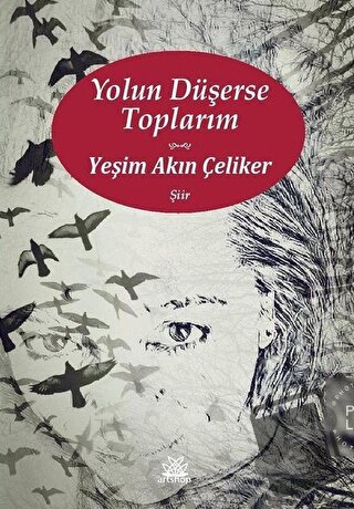 Yolun Düşerse Toplarım - Yeşim Akın Çeliker - Artshop Yayıncılık - Fiy