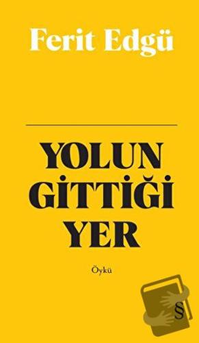 Yolun Gittiği Yer (Bez Ciltli) - Ferit Edgü - Everest Yayınları - Fiya